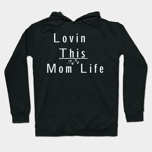 Lovin This Mom life, Mom Life Shirt, Momlife shirt, Funny Mom Shirt, Mama Shirt, Mom Shirt, Boy Mom Shirt, Mom Life, New mom gift Hoodie by wiixyou